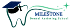 Mile Stone Dental Assisting School
